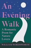 An Evening Walk - A Romantic Poem for Nature Lovers (eBook, ePUB)