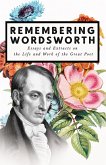 Remembering Wordsworth - Essays and Extracts on the Life and Work of the Great Poet (eBook, ePUB)