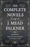 The Complete Novels of J. Meade Falkner - Moonfleet, The Lost Stradivarius and The Nebuly Coat (eBook, ePUB)
