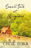 Small Talk at Wreyland - First Series (eBook, ePUB)