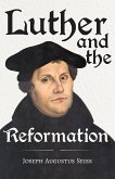 Luther and the Reformation - The Life-Springs of our Liberties (eBook, ePUB)