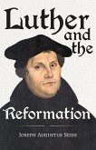 Luther and the Reformation - The Life-Springs of our Liberties (eBook, ePUB)