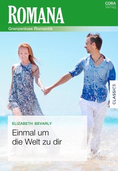 Einmal um die Welt zu dir (eBook, ePUB) - Bevarly, Elizabeth