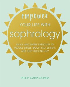 Empower Your Life with Sophrology (eBook, ePUB) - Carr-Gomm, Philip