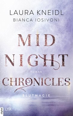 Blutmagie / Midnight Chronicles Bd.2 (eBook, ePUB) - Iosivoni, Bianca; Kneidl, Laura