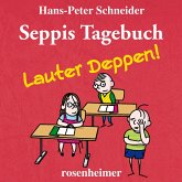 Seppis Tagebuch - Lauter Deppen! (MP3-Download)