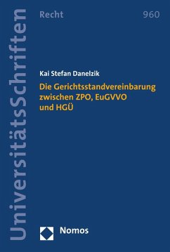 Die Gerichtsstandvereinbarung zwischen ZPO, EuGVVO und HGÜ (eBook, PDF) - Danelzik, Kai Stefan