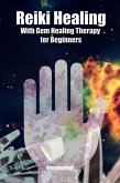 Reiki Healing with Gem Healing Therapy for Beginners: Developing Your Intuitive and Empathic Abilities for Energy Healing - Reiki Techniques for Relaxation, Release Stress, Enhance Energy (eBook, ePUB)