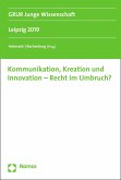 Kommunikation, Kreation und Innovation - Recht im Umbruch? (eBook, PDF)