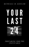 Your Last 24 (Legacy Journal Series, #1) (eBook, ePUB) Your Last 24 (Legacy Journal Series, #1) (eBook, ePUB)