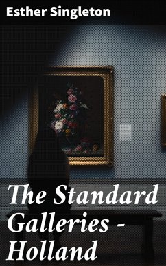 The Standard Galleries - Holland (eBook, ePUB) - Singleton, Esther