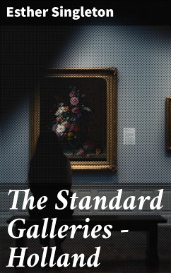 The Standard Galleries - Holland (eBook, ePUB) - Singleton, Esther