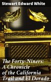 The Forty-Niners: A Chronicle of the California Trail and El Dorado (eBook, ePUB)