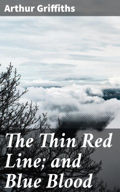 The Thin Red Line; and Blue Blood (eBook, ePUB) - Griffiths, Arthur