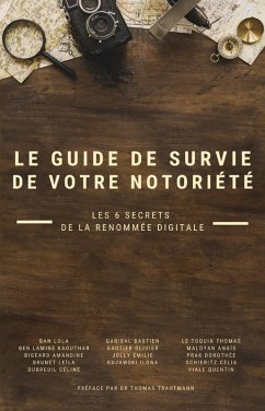 Le guide de survie de votre notoriété - Les 6 secrets de la renomée digitale (eBook, ePUB) - Trautmann, Thomas