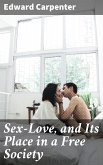 Sex-Love, and Its Place in a Free Society (eBook, ePUB)