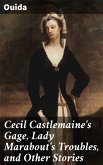 Cecil Castlemaine's Gage, Lady Marabout's Troubles, and Other Stories (eBook, ePUB)