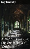 A Bid for Fortune; Or, Dr. Nikola's Vendetta (eBook, ePUB)