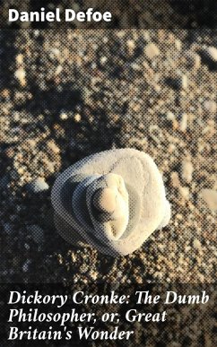 Cover Dickory Cronke: The Dumb Philosopher, or, Great Britain's Wonder (eBook, ePUB)