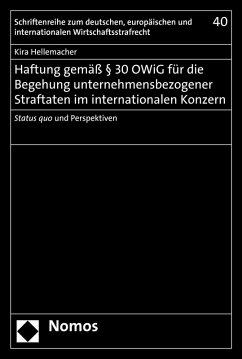 Haftung gemäß § 30 OWiG für die Begehung unternehmensbezogener Straftaten im internationalen Konzern (eBook, PDF) - Hellemacher, Kira