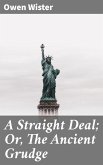 A Straight Deal; Or, The Ancient Grudge (eBook, ePUB)