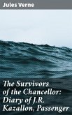 The Survivors of the Chancellor: Diary of J.R. Kazallon, Passenger (eBook, ePUB)
