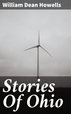 Stories Of Ohio (eBook, ePUB) - Howells, William Dean