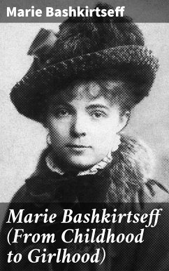 Marie Bashkirtseff (From Childhood to Girlhood) (eBook, ePUB) - Bashkirtseff, Marie