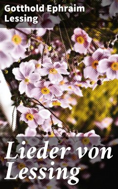 Lieder von Lessing (eBook, ePUB) - Lessing, Gotthold Ephraim