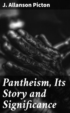 Pantheism, Its Story and Significance (eBook, ePUB) - Picton, J. Allanson