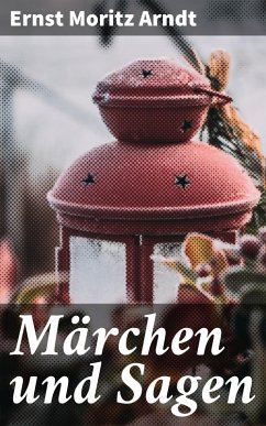 Märchen und Sagen (eBook, ePUB) - Arndt, Ernst Moritz