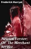 Newton Forster; Or, The Merchant Service (eBook, ePUB)