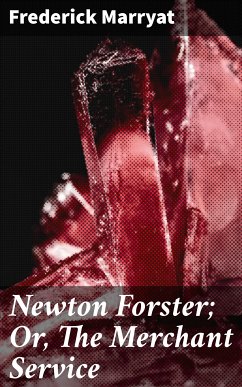 Newton Forster; Or, The Merchant Service (eBook, ePUB) - Marryat, Frederick