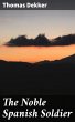 The Noble Spanish Soldier (eBook, ePUB) - Bild 1