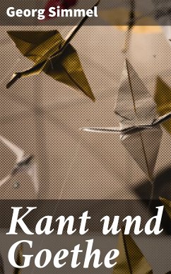 Kant und Goethe (eBook, ePUB) - Simmel, Georg