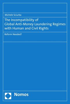 The Incompatibility of Global Anti-Money Laundering Regimes with Human and Civil Rights (eBook, PDF) - Sciurba, Michele