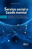 Serviço Social e Saúde Mental: Elementos Teóricos e Práticos para Reflexão (eBook, ePUB)
