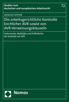 Die arbeitsgerichtliche Kontrolle kirchlicher AVR sowie von AVR-Verweisungsklauseln (eBook, PDF) - Schmid, Johannes