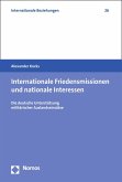 Internationale Friedensmissionen und nationale Interessen (eBook, PDF)