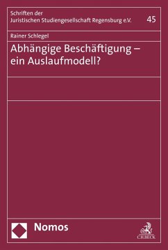 Abhängige Beschäftigung - ein Auslaufmodell? (eBook, PDF) - Schlegel, Rainer