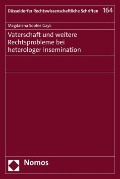 Vaterschaft und weitere Rechtsprobleme bei heterologer Insemination (eBook, PDF) - Gayk, Magdalena Sophie