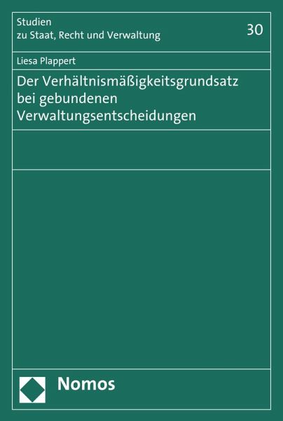 Der Verhältnismäßigkeitsgrundsatz bei gebundenen Verwaltungsentscheidungen (eBook, PDF) Der Verhältnismäßigkeitsgrundsatz bei gebundenen Verwaltungsentscheidungen (eBook, PDF)