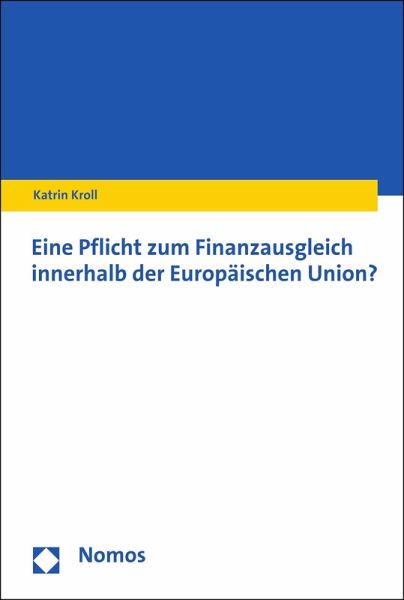 Eine Pflicht zum Finanzausgleich innerhalb der Europäischen Union? (eBook, PDF)