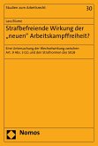 Strafbefreiende Wirkung der &quote;neuen&quote; Arbeitskampffreiheit? (eBook, PDF)