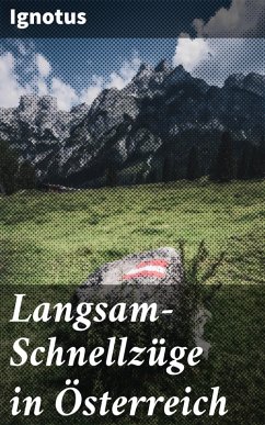 Langsam-Schnellzüge in Österreich (eBook, ePUB) - Ignotus
