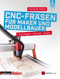 CNC-Fräsen für Maker und Modellbauer (eBook, PDF) - Rattat, Christian