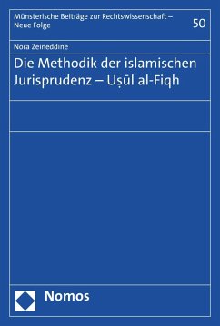 Die Methodik der islamischen Jurisprudenz - Usul al-Fiqh (eBook, PDF) - Zeineddine, Nora