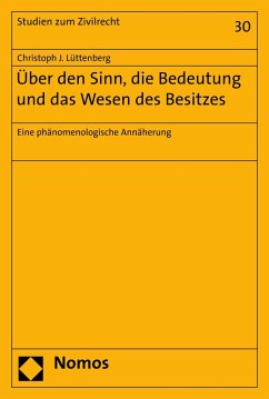 Über den Sinn, die Bedeutung und das Wesen des Besitzes (eBook, PDF) - Lüttenberg, Christoph J.
