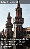 Deutsche Literaturgeschichte in einer Stunde - Von den ältesten Zeiten bis zur Gegenwart (eBook, ePUB)