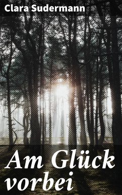 Am Glück vorbei (eBook, ePUB) - Sudermann, Clara